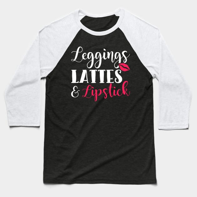 Leggings Lattes and Lipstick Baseball T-Shirt by teevisionshop